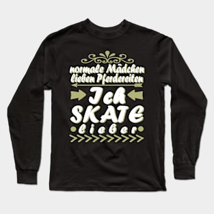 Skaten Skateboard Geschenk Mädchen Inline Spruch Long Sleeve T-Shirt